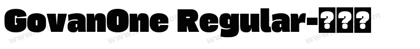 GovanOne Regular字体转换 GovanOne Regular字体转换